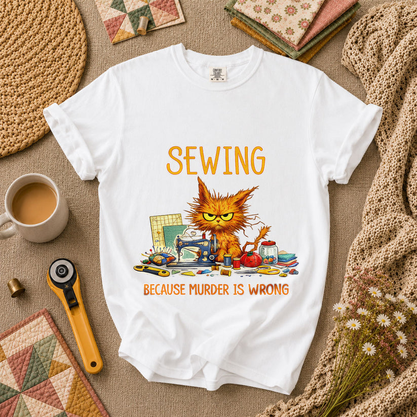 Sewing Because Murder Is Wrong Angry Cat T-Shirt - White