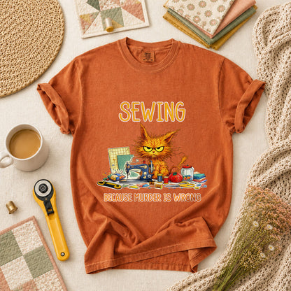 Sewing Because Murder Is Wrong Angry Cat T-Shirt - Yam