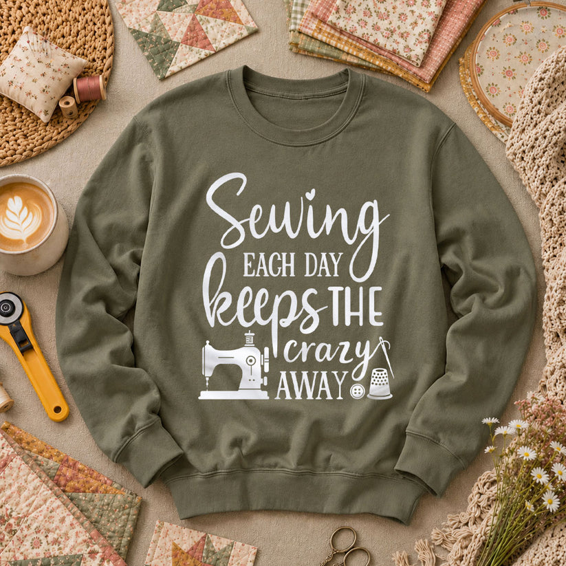 Sewing Each Day Keeps The Crazy Away Long Sleeve - Military Green