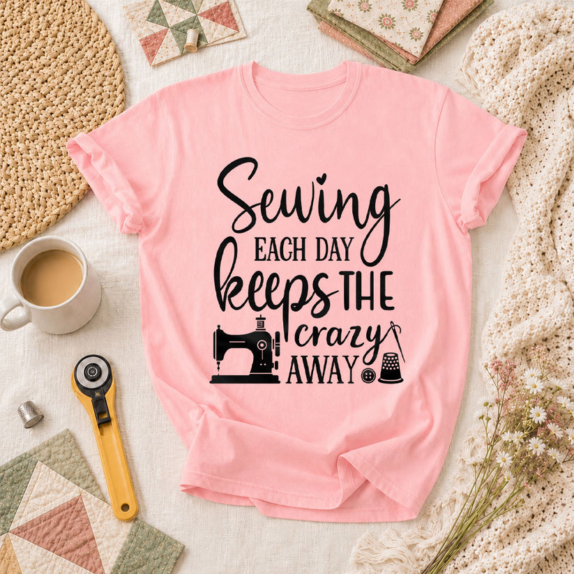 Sewing Each Day Keeps The Crazy Away T-Shirt - Pink