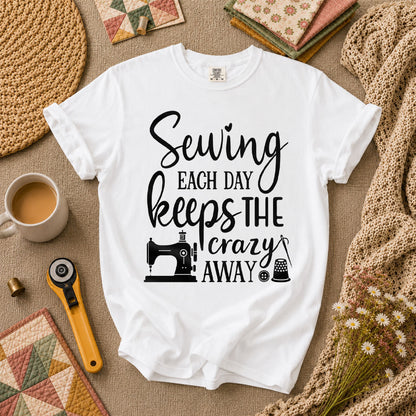 Sewing Each Day Keeps The Crazy Away T-Shirt - White
