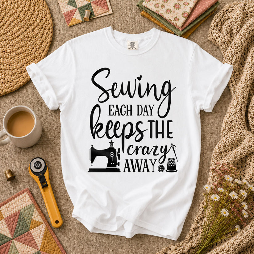 Sewing Each Day Keeps The Crazy Away T-Shirt - White