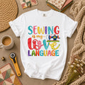 Sewing Is My Love Language T-Shirt
