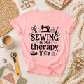 Sewing Is My Therapy T-Shirt