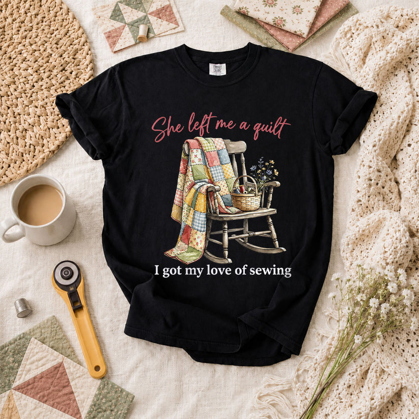 She Left Me A Quilt I Got My Love Of Sewing Rocking Chair T-Shirt - Black