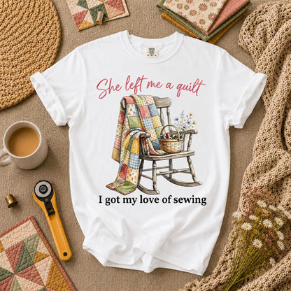 She Left Me A Quilt I Got My Love Of Sewing Rocking Chair T-Shirt - White