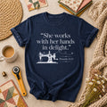 She Works With Her Hands In Delight Proverbs 31 Sewing Machine T-Shirt