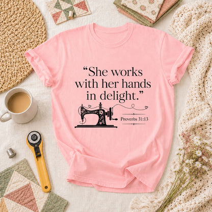 She Works With Her Hands In Delight Proverbs 31 Sewing Machine T-Shirt - Pink