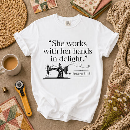 She Works With Her Hands In Delight Proverbs 31 Sewing Machine T-Shirt - White