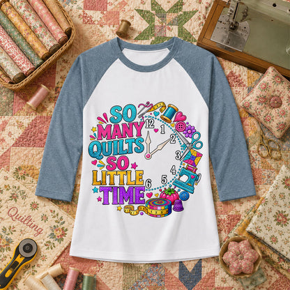 So Many Quilts So Little Time Clock Raglan Sleeve - Denim