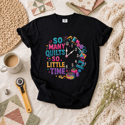 So Many Quilts So Little Time Clock T-Shirt - Black