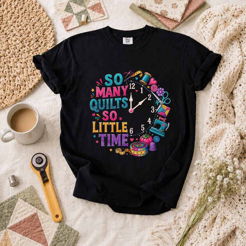 So Many Quilts So Little Time Clock T-Shirt - Black