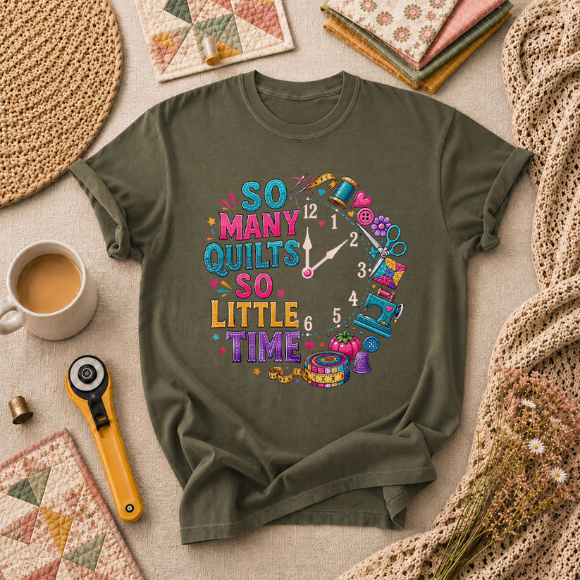 So Many Quilts So Little Time Clock T-Shirt - Military Green