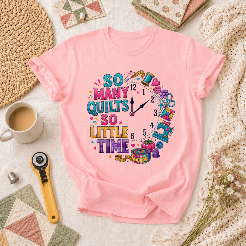 So Many Quilts So Little Time Clock T-Shirt - Pink