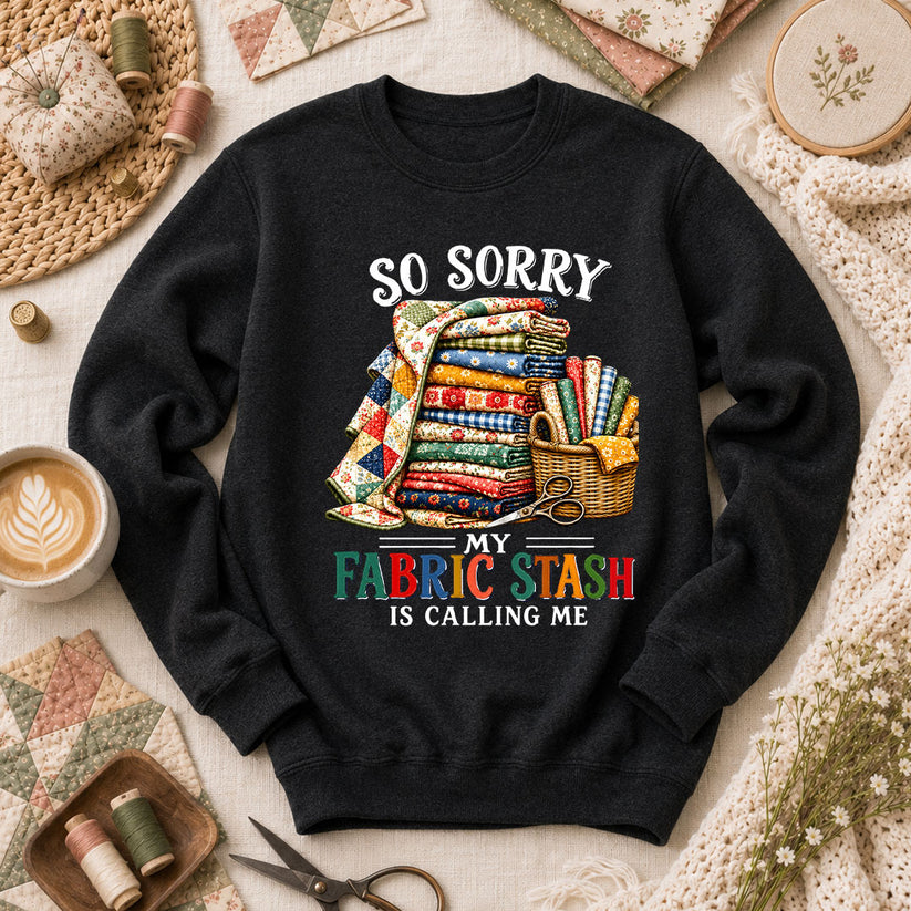 So Sorry My Fabric Stash Is Calling Me Long Sleeve - Black