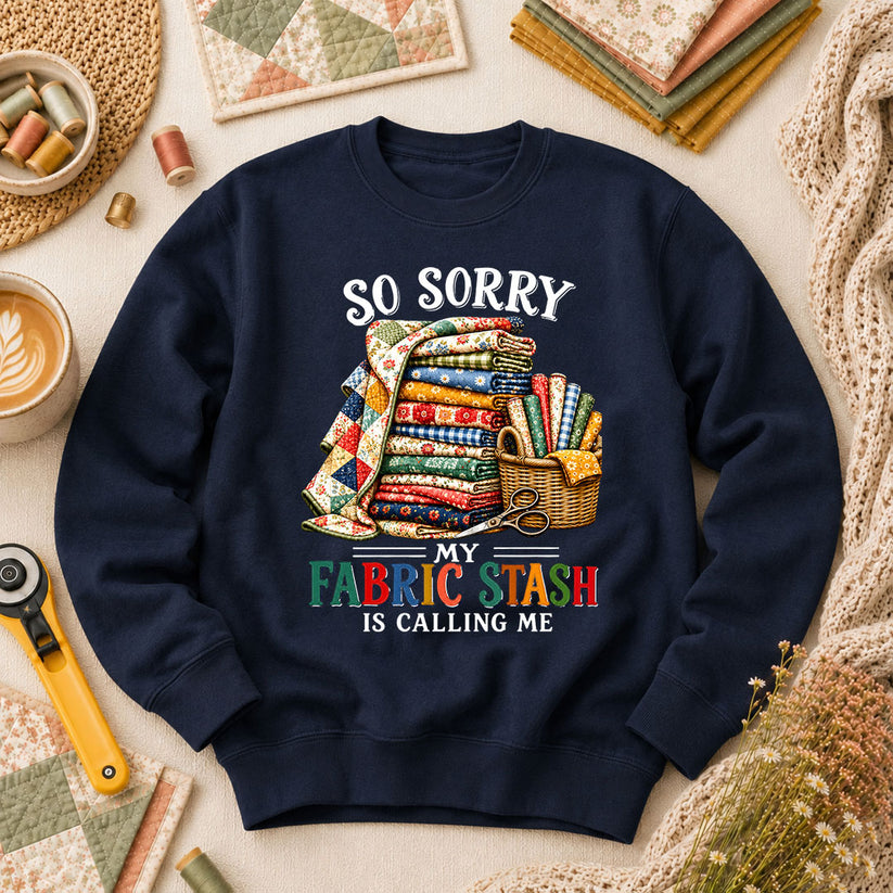 So Sorry My Fabric Stash Is Calling Me Long Sleeve - Navy