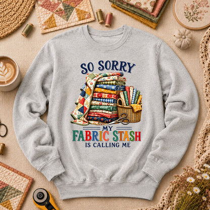 So Sorry My Fabric Stash Is Calling Me Long Sleeve - Sport Grey