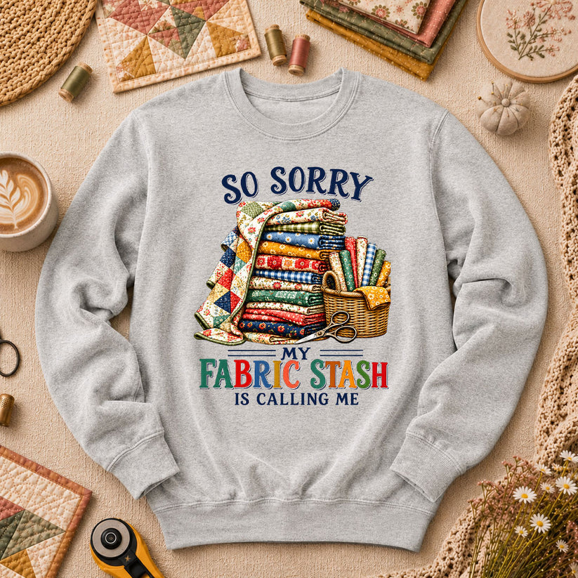 So Sorry My Fabric Stash Is Calling Me Long Sleeve - Sport Grey