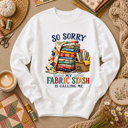 So Sorry My Fabric Stash Is Calling Me Long Sleeve - White