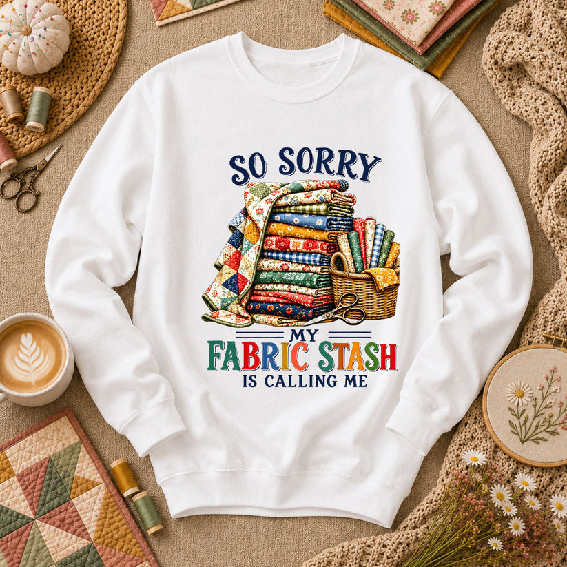 So Sorry My Fabric Stash Is Calling Me Long Sleeve - White