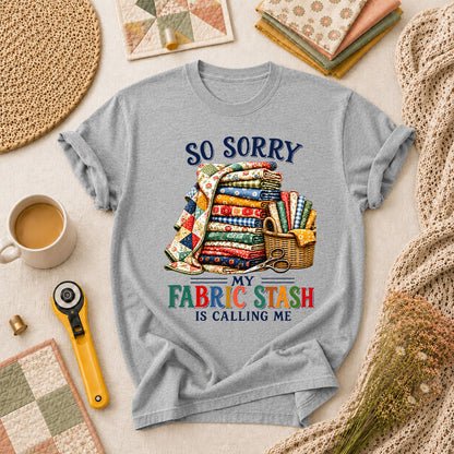 So Sorry My Fabric Stash Is Calling Me T-Shirt - Athletic Heather