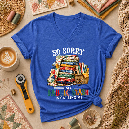 So Sorry My Fabric Stash Is Calling Me Women's V-Neck - Heather True Royal