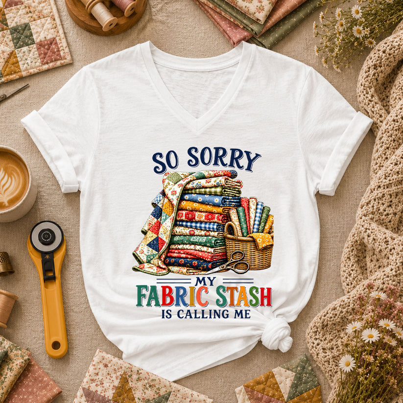 So Sorry My Fabric Stash Is Calling Me Women's V-Neck - White