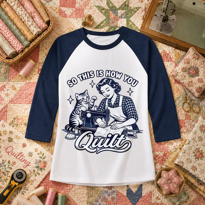 So This Is How You Quilt Vintage Cat Woman Raglan Sleeve - Navy