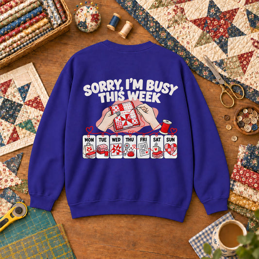 Sorry I'm Busy This Week Quilting Schedule Sweatshirt - Royal