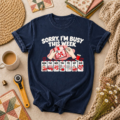 Sorry I'm Busy This Week Quilting Schedule T-Shirt - Navy