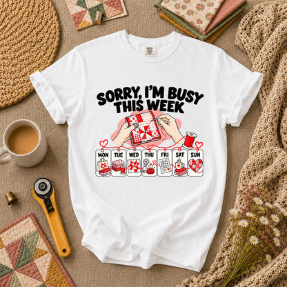 Sorry I'm Busy This Week Quilting Schedule T-Shirt - White