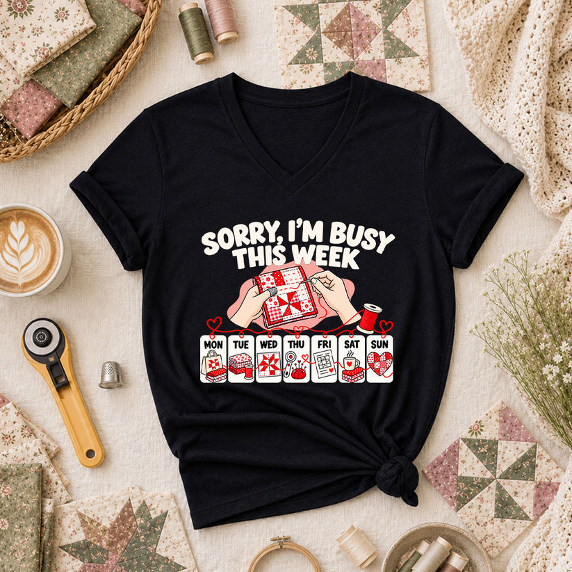 Sorry I'm Busy This Week Quilting Schedule Women's V-Neck - Black