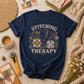 Stitching Is My Therapy T-Shirt