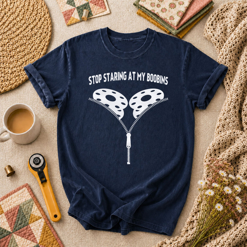 Stop Staring At My Bobbins Funny Quilter T-Shirt - Navy