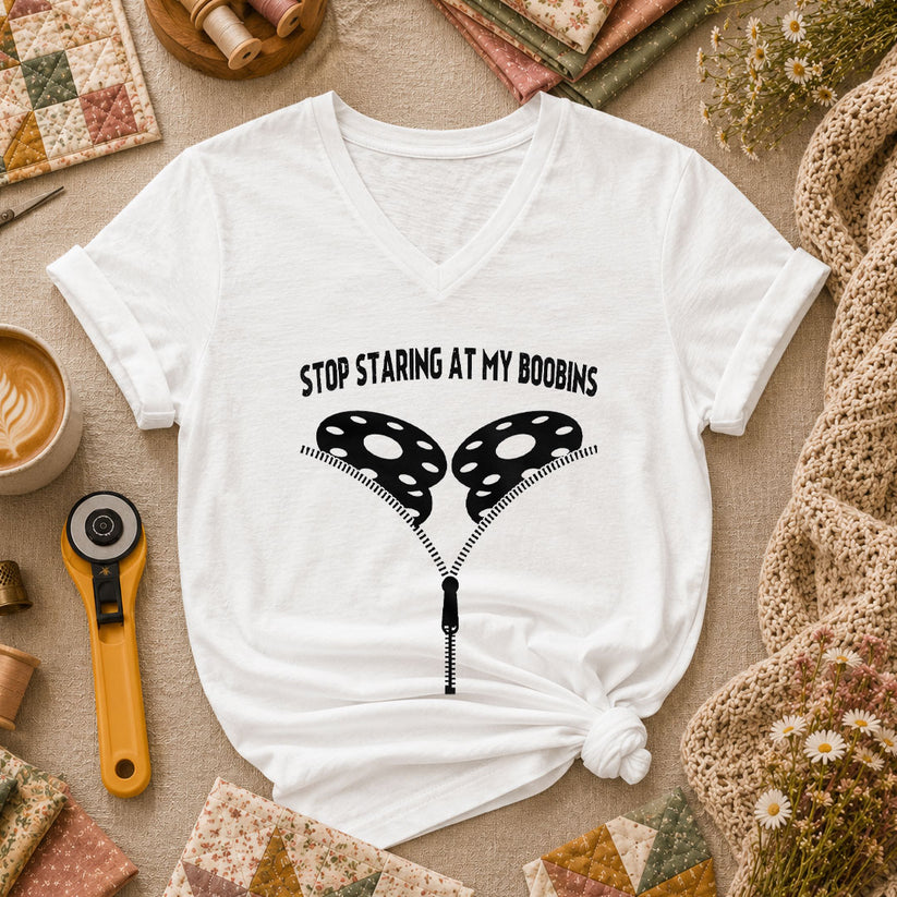 Stop Staring At My Bobbins Funny Quilter Women's V-Neck - White