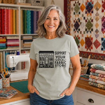 Support Your Local Fabric Store T-shirt