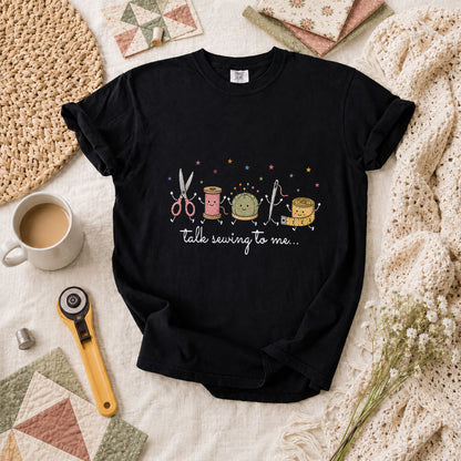 Talk Sewing To Me Funny Quilter T-Shirt - Black