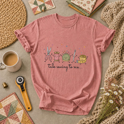 Talk Sewing To Me Funny Quilter T-Shirt - Heather Mauve