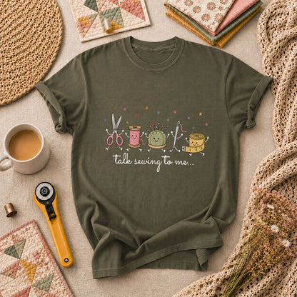 Talk Sewing To Me Funny Quilter T-Shirt - Military Green