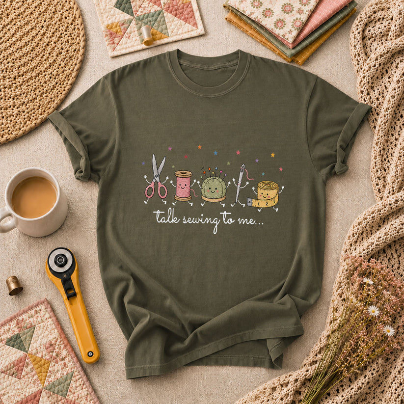 Talk Sewing To Me Funny Quilter T-Shirt - Military Green