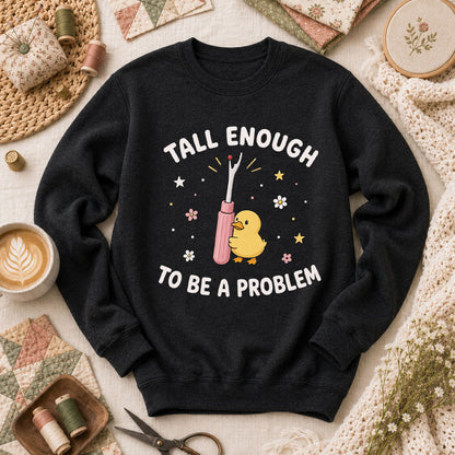Tall Enough To Be A Problem Duck Seam Ripper Long Sleeve - Black
