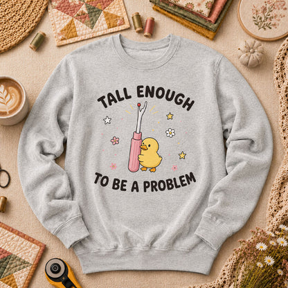 Tall Enough To Be A Problem Duck Seam Ripper Long Sleeve - Sport Grey