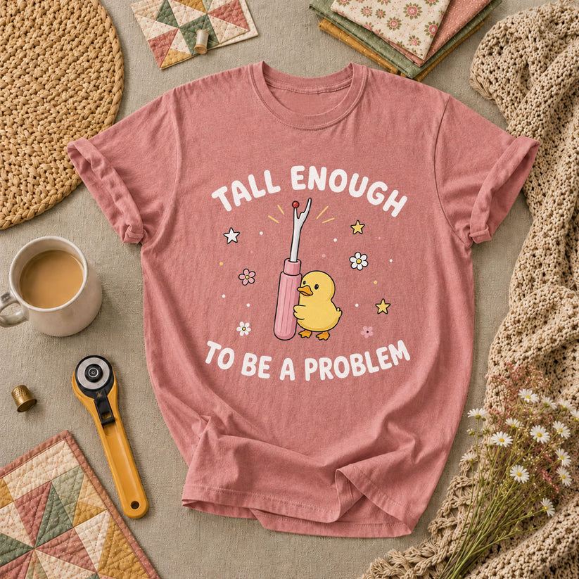 Tall Enough To Be A Problem Duck Seam Ripper T-Shirt - Heather Mauve