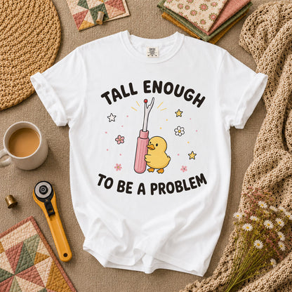 Tall Enough To Be A Problem Duck Seam Ripper T-Shirt - White