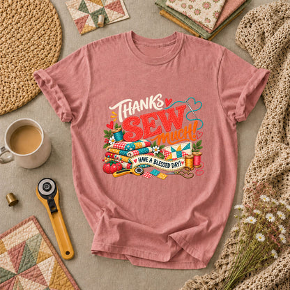 Thanks Sew Much Have A Blessed Day T-Shirt - Heather Mauve