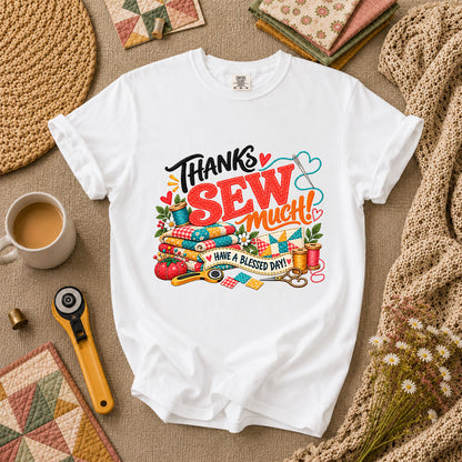 Thanks Sew Much Have A Blessed Day T-Shirt - White