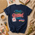 That Can Be Quilted Out T-Shirt
