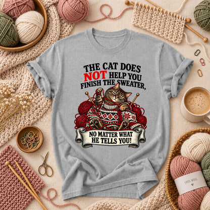 The Cat Does Not Help You Finish The Sweater T-Shirt - Athletic Heather