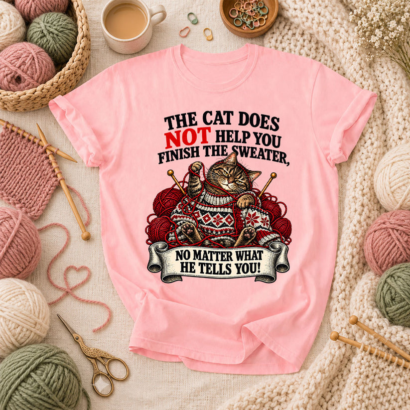 The Cat Does Not Help You Finish The Sweater T-Shirt - Pink