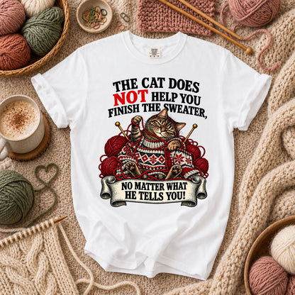 The Cat Does Not Help You Finish The Sweater T-Shirt - White